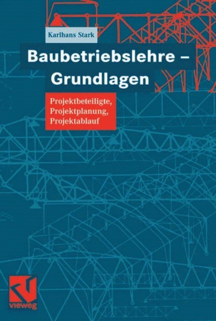 Karlhans Stark - Baubetriebslehre - Grundlagen, E-bok