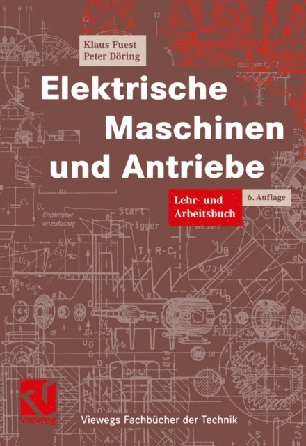 Peter Doring, Klaus Fuest - Elektrische Maschinen und Antriebe, E-bok