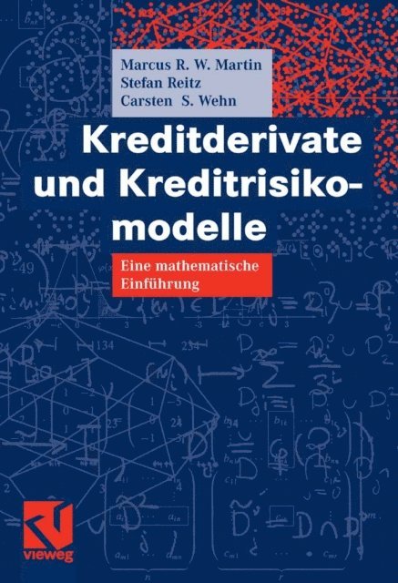 Carsten Wehn, Stefan Reitz, Marcus R.W. Martin - Kreditderivate und Kreditrisikomodelle, E-bok