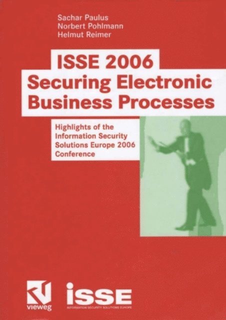 Helmut Reimer, Norbert Pohlmann, Sachar Paulus - ISSE 2006 Securing Electronic Business Processes, E-bok
