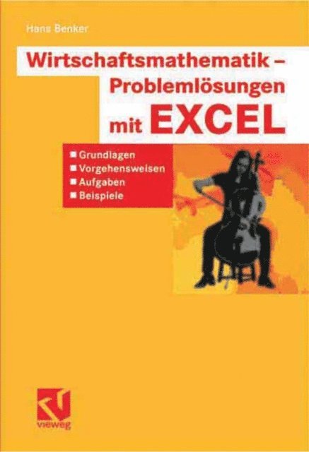 Hans Benker - Wirtschaftsmathematik - Problemlösungen mit EXCEL, E-bok