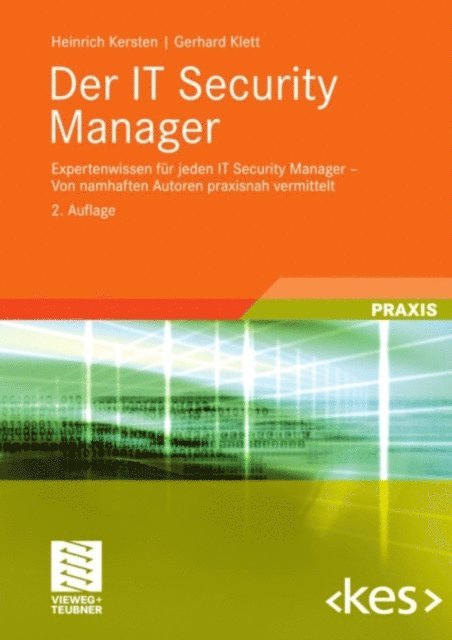 Gerhard Klett, Heinrich Kersten, Klaus-Dieter Wolfenstetter, Heinrich Kersten - Der IT Security Manager, E-bok