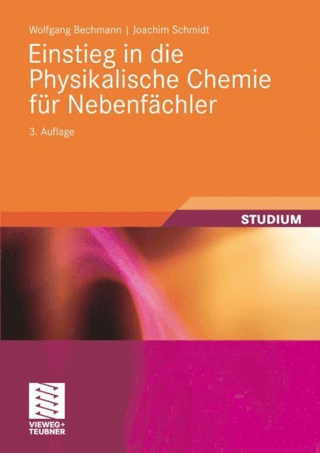 Joachim Schmidt, Wolfgang Bechmann - Einstieg in die Physikalische Chemie für Nebenfächler, E-bok