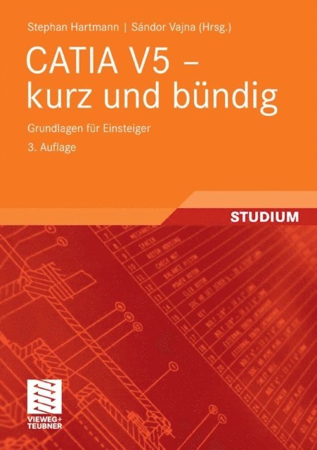 Stephan Hartmann, Sandor Vajna - CATIA V5 - kurz und bündig, E-bok