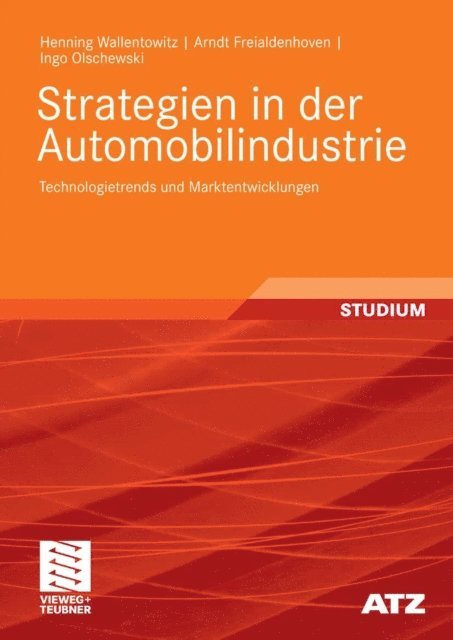 Ingo Olschewski, Arndt Freialdenhoven, Henning Wallentowitz - Strategien in der Automobilindustrie, E-bok