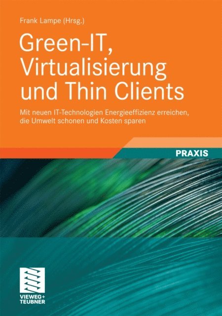 Frank Lampe, Frank Lampe - Green-IT, Virtualisierung und Thin Clients, E-bok