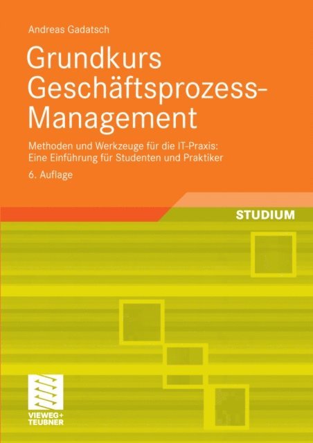 Andreas Gadatsch - Grundkurs Geschäftsprozess-Management, E-bok