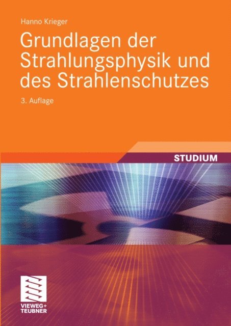 Hanno Krieger - Grundlagen der Strahlungsphysik und des Strahlenschutzes, E-bok