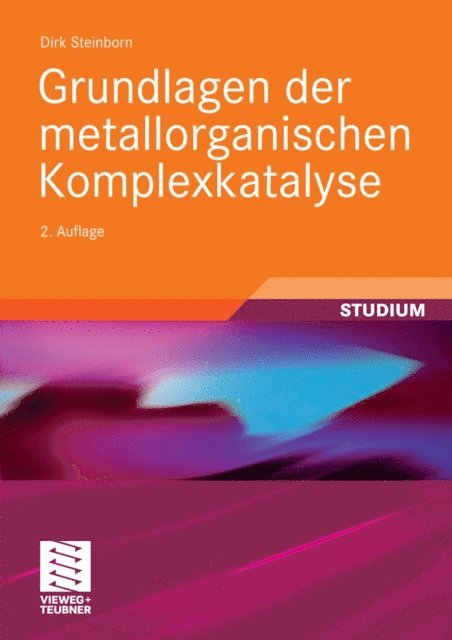 Dirk Steinborn - Grundlagen der metallorganischen Komplexkatalyse, E-bok