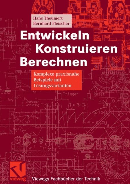 Bernhard Fleischer, Hans Theumert - Entwickeln Konstruieren Berechnen, E-bok
