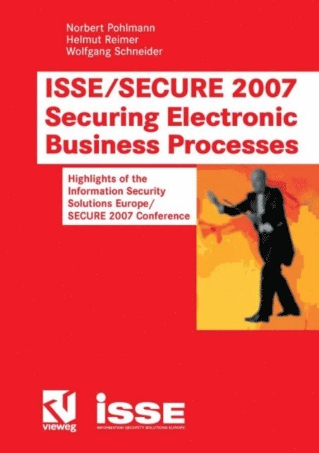 Wolfgang Schneider, Helmut Reimer, Norbert Pohlmann - ISSE/SECURE 2007 Securing Electronic Business Processes, E-bok