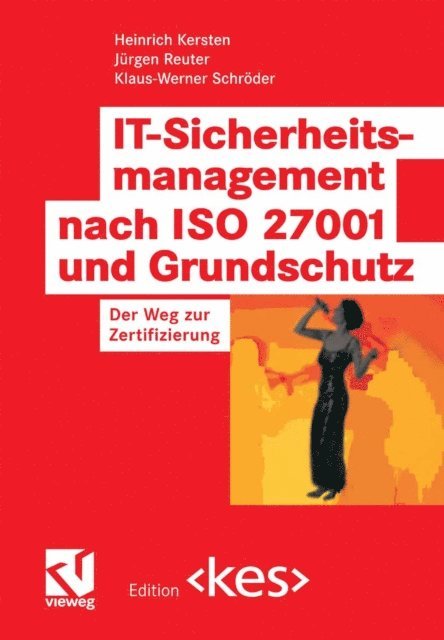 Klaus-Werner Schroder, Jurgen Reuter, Heinrich Kersten, Klaus-Dieter Wolfenstetter, Heinrich Kersten - IT-Sicherheitsmanagement nach ISO 27001 und Grundschutz, E-bok