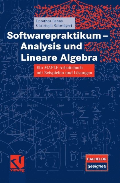 Christoph Schweigert, Dorothea Bahns - Softwarepraktikum - Analysis und Lineare Algebra, E-bok