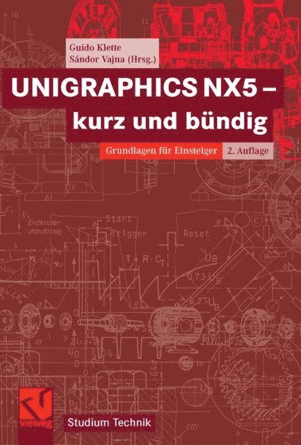 Guido Klette, Sandor Vajna - UNIGRAPHICS NX5 - kurz und bündig, E-bok
