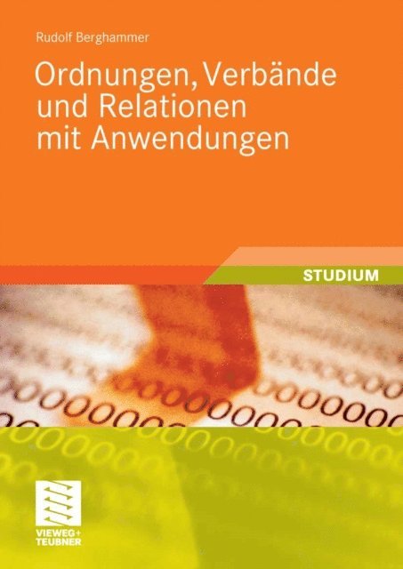 Rudolf Berghammer - Ordnungen, Verbände und Relationen mit Anwendungen, E-bok
