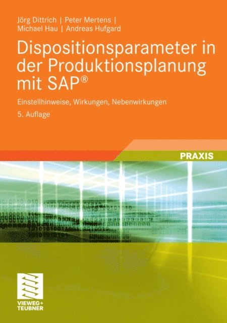 Andreas Hufgard, Michael Hau, Peter Mertens, Jorg Dittrich - Dispositionsparameter in der Produktionsplanung mit SAP®, E-bok