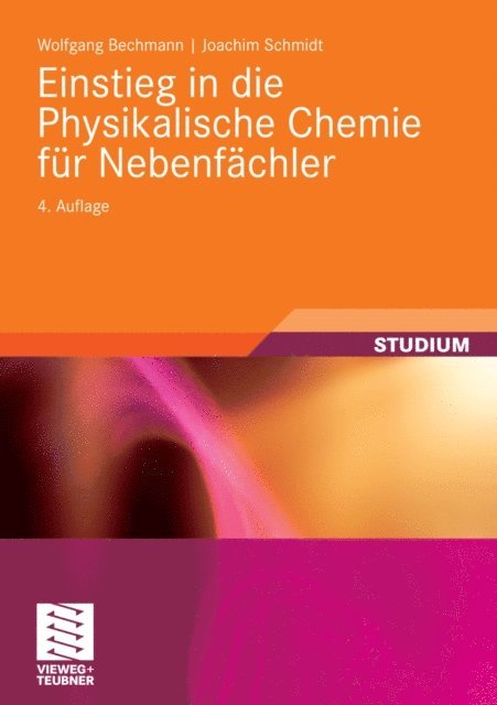 Joachim Schmidt, Wolfgang Bechmann - Einstieg in die Physikalische Chemie für Nebenfächler, E-bok