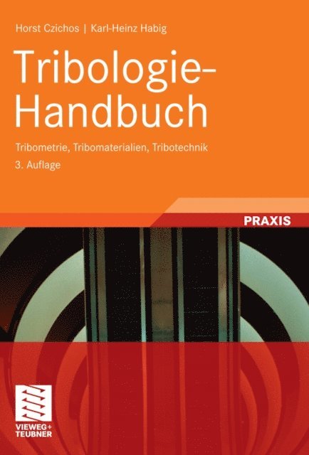 Karl-Heinz Habig, Horst Czichos - Tribologie-Handbuch, E-bok