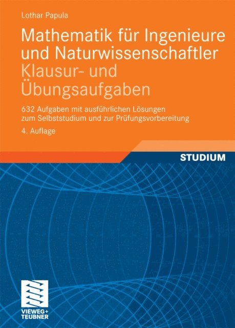 Lothar Papula - Mathematik für Ingenieure und Naturwissenschaftler - Klausur- und Übungsaufgaben, E-bok