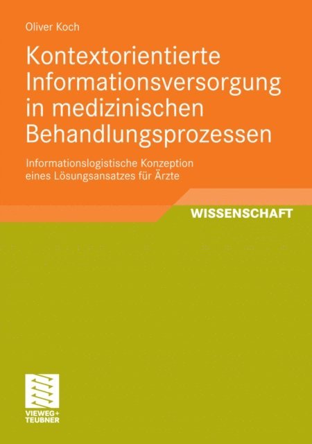 Oliver Koch - Kontextorientierte Informationsversorgung in medizinischen Behandlungsprozessen, E-bok