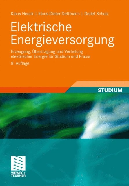 Detlef Schulz, Klaus-Dieter Dettmann, Klaus Heuck - Elektrische Energieversorgung, E-bok