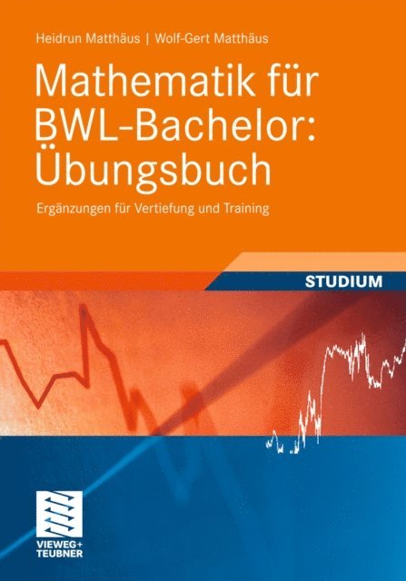 Wolf-Gert Matthaus, Heidrun Matthaus - Mathematik für BWL-Bachelor: Übungsbuch, E-bok