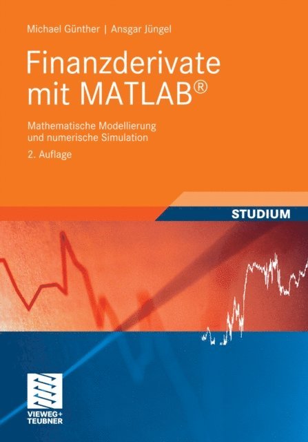 Ansgar Jungel, Michael Gunther - Finanzderivate mit MATLAB, E-bok