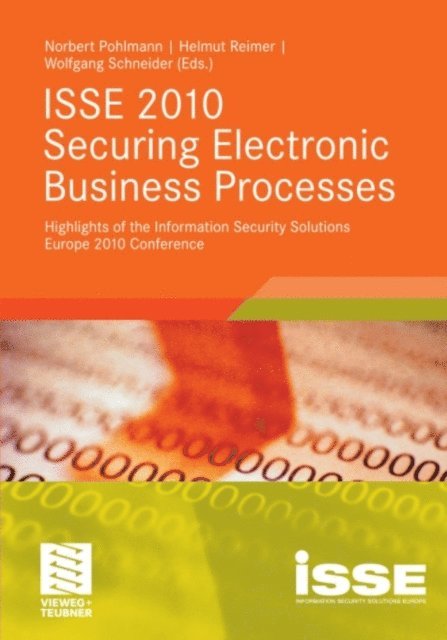 Wolfgang Schneider, Helmut Reimer, Norbert Pohlmann - ISSE 2010 Securing Electronic Business Processes, E-bok