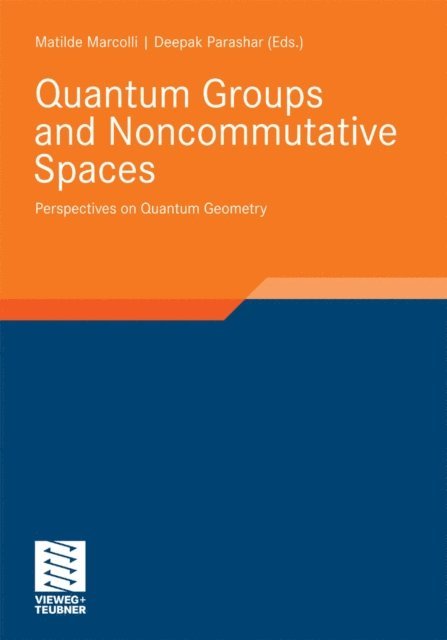 Deepak Parashar, Matilde Marcolli - Quantum Groups and Noncommutative Spaces, E-bok