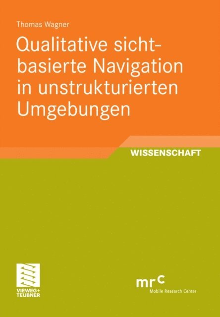 Thomas Wagner - Qualitative sichtbasierte Navigation in unstrukturierten Umgebungen, E-bok