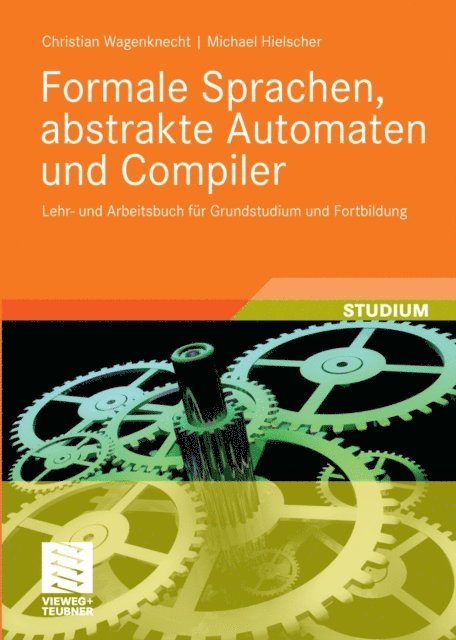 Michael Hielscher, Christian Wagenknecht - Formale Sprachen, abstrakte Automaten und Compiler, E-bok