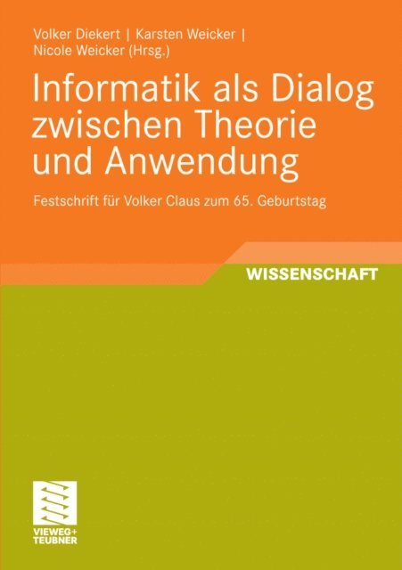 Nicole Weicker, Karsten Weicker, Volker Diekert - Informatik als Dialog zwischen Theorie und Anwendung, E-bok