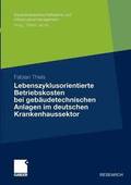 Lebenszyklusorientierte Betriebskosten bei gebudetechnischen Anlagen im deutschen Krankenhaussektor