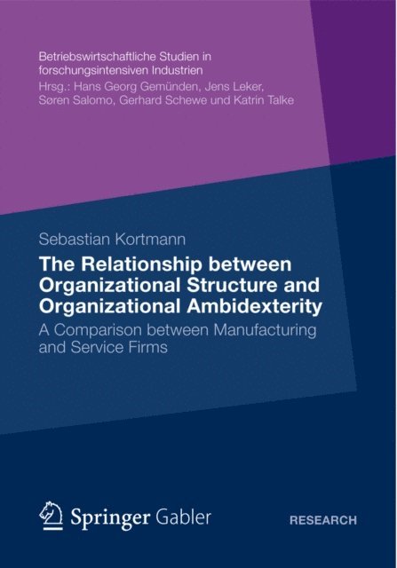 Sebastian Kortmann - Relationship between Organizational Structure and Organizational Ambidexterity, E-bok
