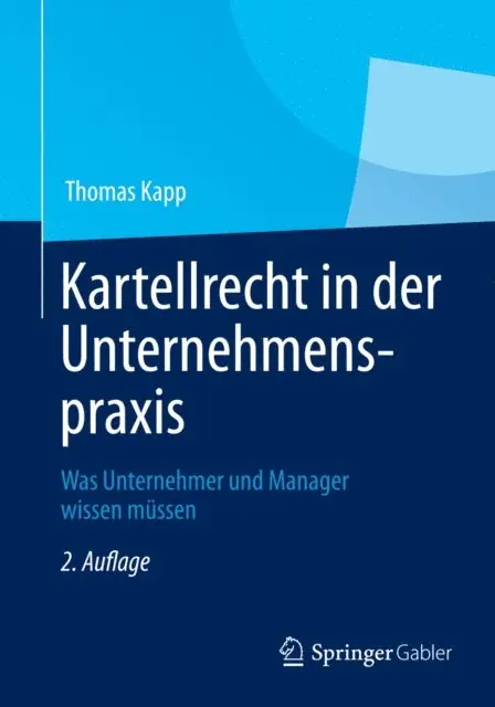 Thomas Kapp - Kartellrecht in der Unternehmenspraxis, E-bok. Tillgänglighet: Lägg i varukorg