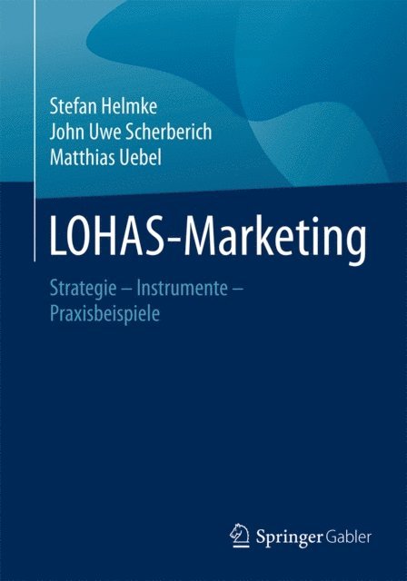 Matthias Uebel, John Uwe Scherberich, Stefan Helmke - LOHAS-Marketing, E-bok