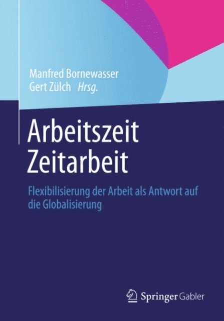 Gert Zulch, Manfred Bornewasser - Arbeitszeit - Zeitarbeit, E-bok