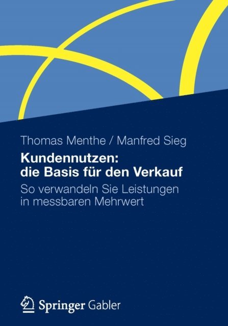 Manfred Sieg, Thomas Menthe - Kundennutzen: die Basis für den Verkauf, E-bok