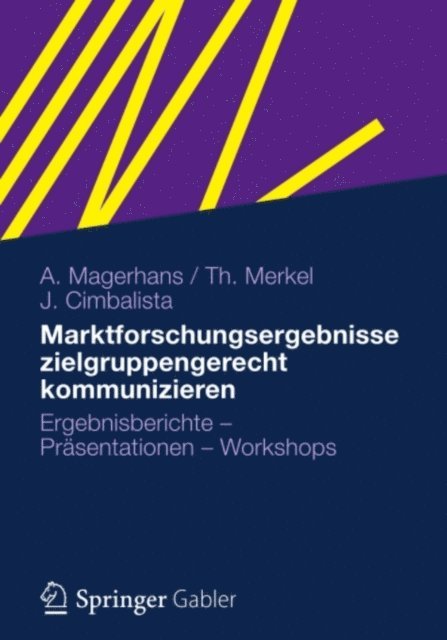 Julia Cimbalista, Theresa Merkel, Alexander Magerhans - Marktforschungsergebnisse zielgruppengerecht kommunizieren, E-bok