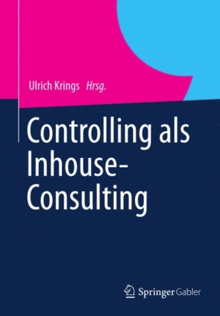 Ulrich Krings - Controlling als Inhouse-Consulting, E-bok