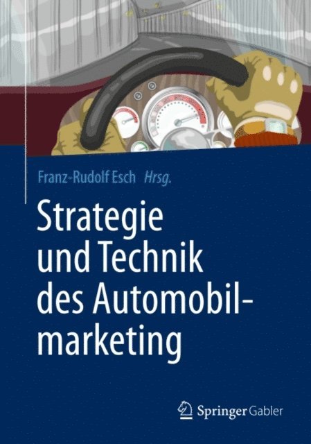 Franz-Rudolf Esch - Strategie und Technik des Automobilmarketing, E-bok. Tillgänglighet: Lägg i varukorg
