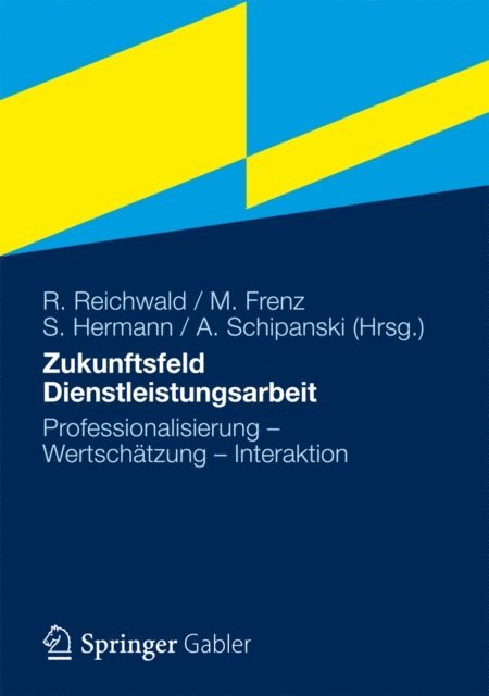 Agnes Schipanski, Sibylle Hermann, Martin Frenz, Ralf Reichwald - Zukunftsfeld Dienstleistungsarbeit, E-bok