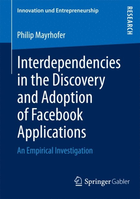 Philip Mayrhofer - Interdependencies in the Discovery and Adoption of Facebook Applications, E-bok