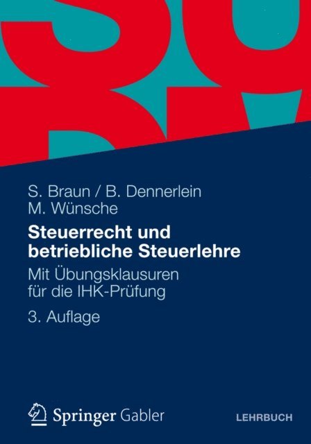 Manfred Wunsche, Birgitta Dennerlein, Sven Braun - Steuerrecht und betriebliche Steuerlehre, E-bok