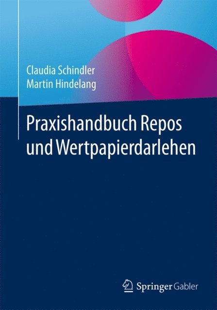 Martin Hindelang, Claudia Schindler - Praxishandbuch Repos und Wertpapierdarlehen, E-bok
