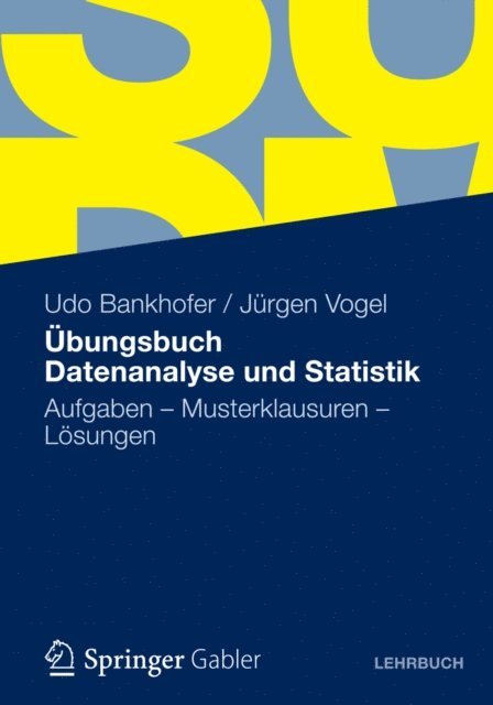 Jurgen Vogel, Udo Bankhofer - Übungsbuch Datenanalyse und Statistik, E-bok