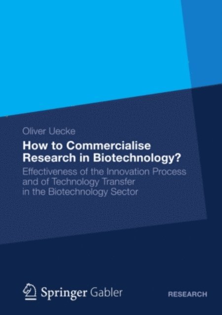 Oliver Uecke - How to Commercialise Research in Biotechnology?, E-bok