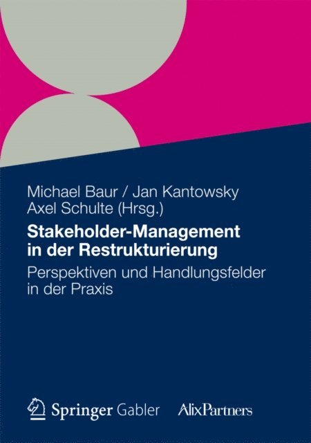 Axel Schulte, Jan Kantowsky, Michael Baur - Stakeholder Management in der Restrukturierung, E-bok