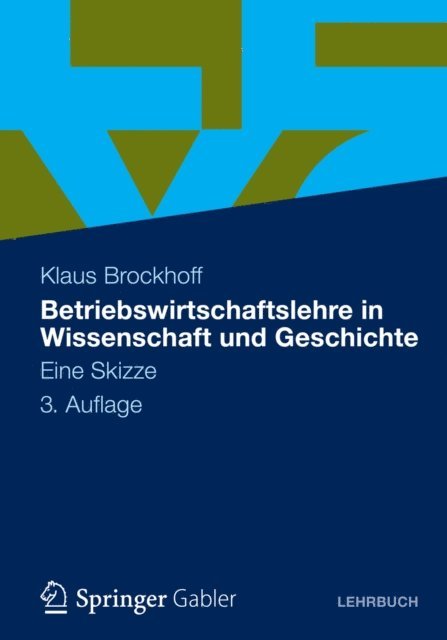 Klaus Brockhoff - Betriebswirtschaftslehre in Wissenschaft und Geschichte, E-bok