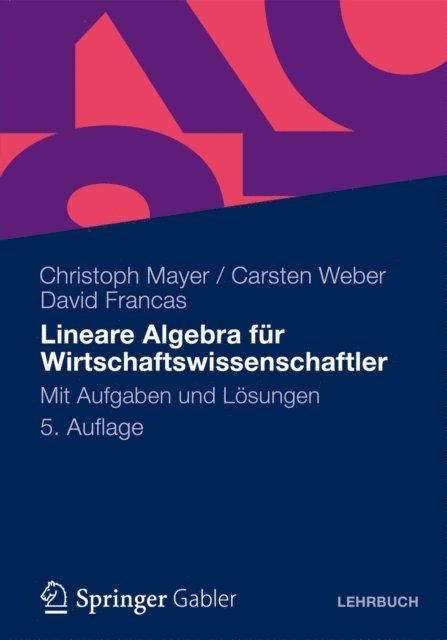 David Francas, Carsten Weber, Christoph Mayer - Lineare Algebra für Wirtschaftswissenschaftler, E-bok